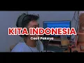 Lagu KITA INDONESIA - Cacil Pakaya