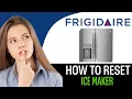 How To Reset Frigidaire Ice Maker STEP BY STEP