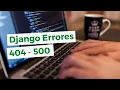 Manejo de Errores en Django - Personalizar Respuestas de Error en Django 3