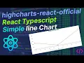 React JS Tutorial - Basic to Advance highcharts-react-officialReact Typescript Simple line Chart