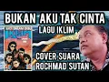 Download Lagu Bukan Aku Tak Cinta / Iklim / Cover Suara