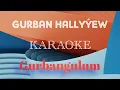 Download Lagu Gurban Hallyýew Gurbangulum karaoke 2024