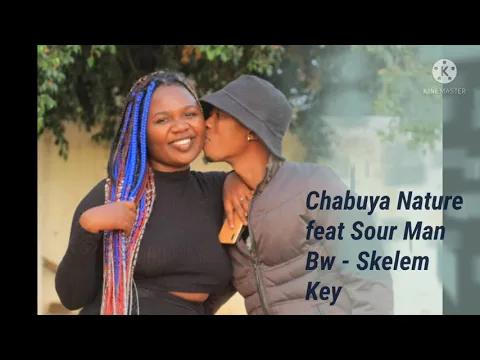 Download MP3 Chabuya Nature feat Sour Man Bw - Skelem Key