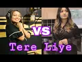 Tere Liye Cover Song (Neha Kakkar vs Nish Asher)