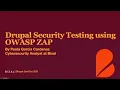 Drupal Security Testing using OWASP ZAP