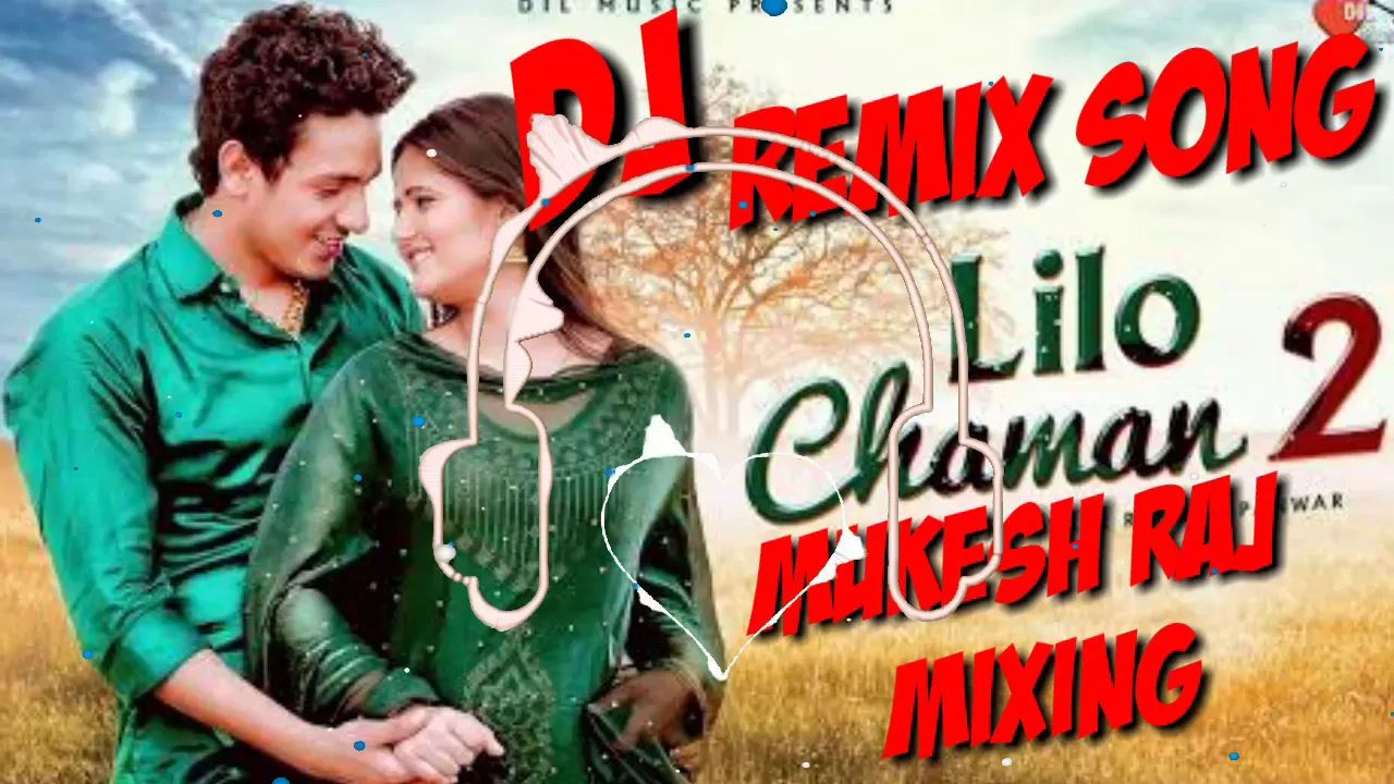 Lilo Chaman Remix!! Latest Dj Song !!  Diler khariya  ft DJ song Mukesh Raj mixing