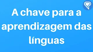 A chave para a aprendizagem das línguas - aceitar a incerteza