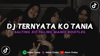 Download DJ TERNYATA KO TANIA X SALTING KO PALING MANIS MENGKANE (Akbar Ayuu Rmx) MP3
