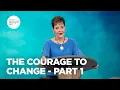 The Courage to Change - Pt 1 Enjoying Everyday Life Joyce Meyer