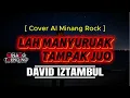 Lah Manyuruak Tampak Juo - David Iztambul  []  [Cover AI Minang Rock]