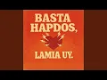 Lagu Basta hapdos, Lamia uy