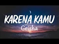 Download Lagu Karena Kamu - Geisha || Lirik