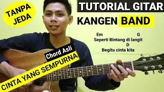 Download (TUTORIAL GITAR) CINTA YANG SEMPURNA - KANGEN BAND | VERSI ASLI TANPA JEDA MP3