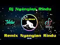 Lagu DJ NYANYIAN RINDU ( YELSE ) REMIX TERBARU 2021