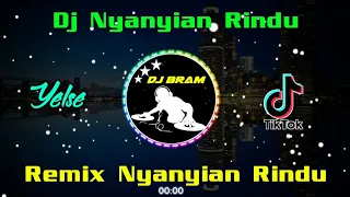 Download DJ NYANYIAN RINDU ( YELSE ) REMIX TERBARU 2021 MP3