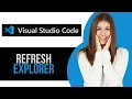 How to Refresh Explorer in Visual Studio Code