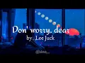 Lagu DON'T WORRY, DEAR by. Lee Juck || ( terjemahan )