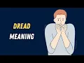 What Does Dread Mean Dread Definition Examples Easy Vocabulary