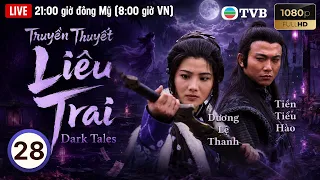 Phim TVB lồng tiếng Truyền Thuyết Liêu Trai (Dark Tales) 28/35 | La Gia Lương, Du Tiểu Phàm | 1996