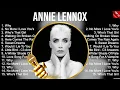 Annie Lennox The Best Music Of All Time ▶️ Full Album ▶️ Top 10 Hits Collection