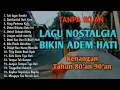 Download Lagu TANPA IKLAN || LAGU NOSTALGIA INDONESIA TAHUN 80an 90an