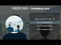 Download Lagu CHEEZE (치즈) - Madeleine Love [가사/Lyrics]