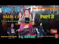 Download Lagu FULL  DJ WARDA VR||FDJ KHYKIE||SIKOK BAGI 2 KANTI||LIVE UJAN MAS LAMA M.E||UMEPPP MELUBERRRR