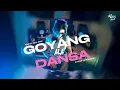 Download Lagu GOYANG ALA DANSA || REMIX 2025