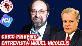 CHICO ENTREVISTA MIGUEL NICOLELIS