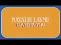 Natalie Layne - "LOVED BY YOU" (Official Audio Video)