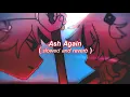 Download Lagu ( 𝙨𝙡𝙤𝙬𝙚𝙙 𝙖𝙣𝙙 𝙧𝙚𝙫𝙚𝙧𝙗 ) Ash Again / Gawr Gura x Casey Edwards