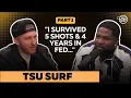 Tsu Surf On Surviving 5 Shots 4 Years in Fed Why Jersey Needs to Unite Part 1