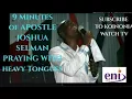 Download Lagu (A MUST WATCH) APOSTLE JOSHUA SELMAN PRAYING WITH HEAVY TONGUES||KOINONIA