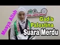 Download Lagu Gadis Palestina Ngaji Suara Merdu yang menggetarkan Hati