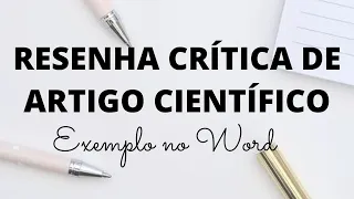 Como escrever RESENHA CRÍTICA de ARTIGO CIENTÍFICO – Exemplo com passo a passo no WORD