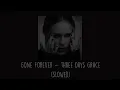 Download Lagu Three Days Grace - Gone Forever (Slowed)