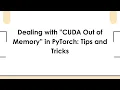 Dealing with CUDA Out of Memory in PyTorch Tips and Tricks