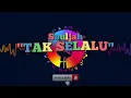 [KARAOKE] TAK SELALU - SOULJAH