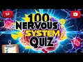 100 NERVOUS SYSTEM ANATOMY AND PHYSIOLOGY QUIZ AND PRACTICE QUESTIONS