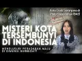 Kota-kota GHAIB yang ada di Indonesia!