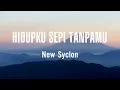 Download Lagu New Syclon - Hidupku Sepi Tanpamu || Lirik Lagu