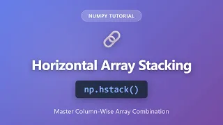 NumPy Hstack Tutorial Stack Arrays Horizontally In Python Beginner Friendly 