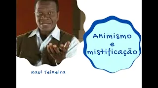 Animismo e mistificação - é coisa do Espírito ou do médium? - Raul Teixeira