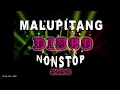 Lagu MALUPITANG DISCO NONSTOP REMIX 2020