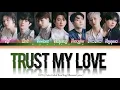 GOT7 - Trust My Love [ Color Coded Rom/Eng/Albanian Lyrics ]