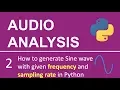 Audio Processing 2 How to generate sine wave with given frequence and sampling rate