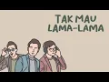 Download Lagu ECLAT - Tak Mau Lama Lama (Official Lyric Video)