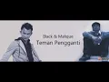 Black Ft. Malique - Teman Pengganti [Cover]