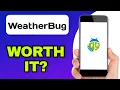 IS THE WEATHERBUG APP WORTH IT EXPLAINED