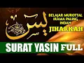Download Lagu BELAJAR MUROTTAL SURAH YASIN FULL IRAMA JIHARKAH MERDU DAN MENYEJUKKAN